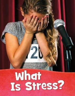 What Is Stress? (Mind Matters) 1398213470 Book Cover
