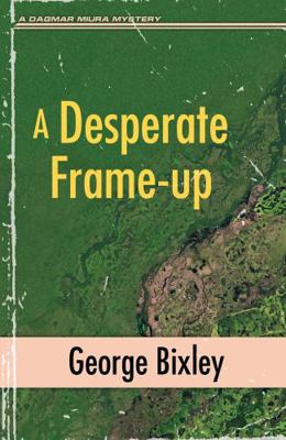 A Desperate Frame-up (The Slater Ibanez Books) 1956744614 Book Cover