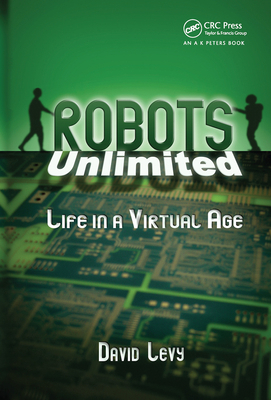 Robots Unlimited: Life in a Virtual Age 0367446456 Book Cover