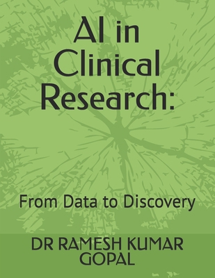 AI in Clinical Research: : From Data to Discovery B0G2JFC5B2 Book Cover