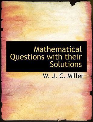 Mathematical Questions with Their Solutions [Large Print] 0554517825 Book Cover