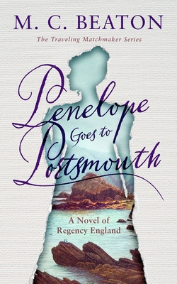 Penelope Goes to Portsmouth: A Novel of Regency... B0B65FYCBH Book Cover