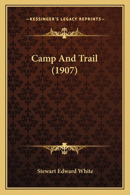 Camp And Trail (1907) 1164595296 Book Cover