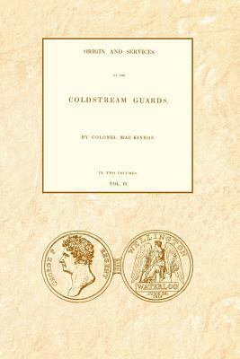 ORIGIN AND SERVICES OF THE COLDSTREAM GUARDS Vo... 1845748816 Book Cover