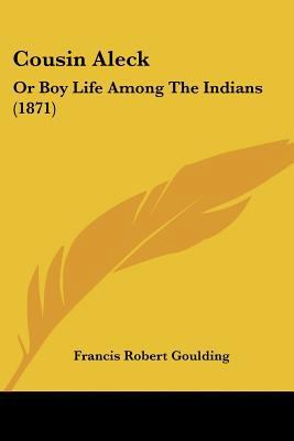 Cousin Aleck: Or Boy Life Among The Indians (1871) 1120183634 Book Cover