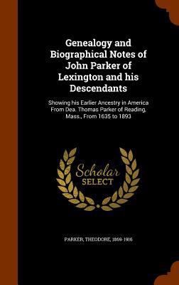 Genealogy and Biographical Notes of John Parker... 1346015074 Book Cover