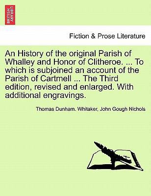 An History of the Original Parish of Whalley an... 1241243573 Book Cover