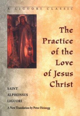 Practice of the Love of Jesus Christ 0764800310 Book Cover
