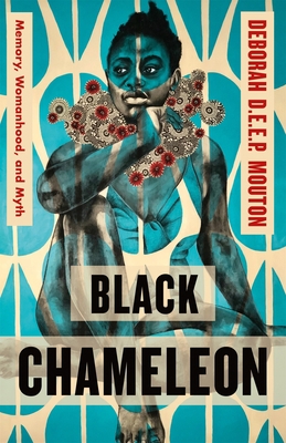 Black Chameleon: Memory, Womanhood, and Myth 125082785X Book Cover