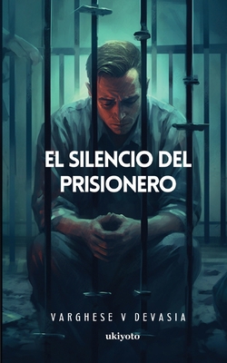 El Silencio Del Prisionero [Spanish] 9358464542 Book Cover