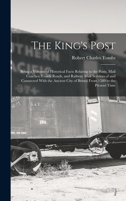 The King's Post: Being a Volume of Historical F... 101847420X Book Cover