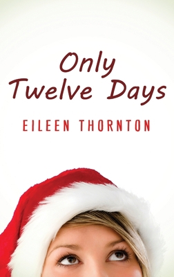 Only Twelve Days [Large Print] 4824104076 Book Cover