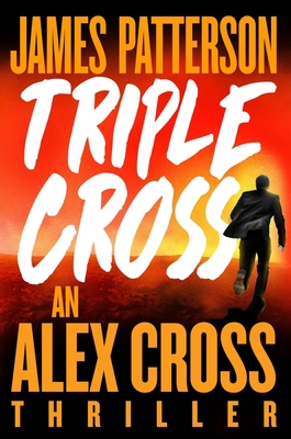 Triple Cross: The Greatest Alex Cross Thriller ... 0316499188 Book Cover