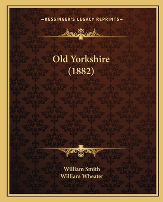 Old Yorkshire (1882) 1165432781 Book Cover