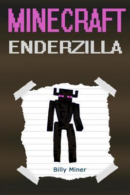 Minecraft Enderzilla: A Minecraft Endermite Diary (Minecraft, Minecraft Endermite, Minecraft Endermites, Minecraft Endermite Books, Minecraft Endermite Diary, Minecraft Book for Kids)