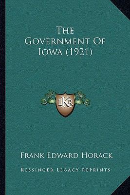 The Government Of Iowa (1921) 1165679744 Book Cover