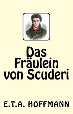 Das Fräulein von Scuderi [German] 1542852609 Book Cover
