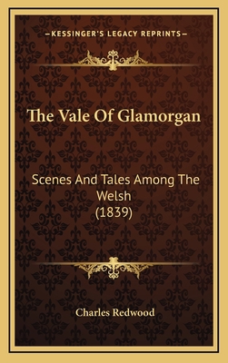 The Vale Of Glamorgan: Scenes And Tales Among T... 1165727951 Book Cover