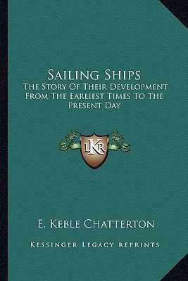 Sailing Ships: The Story Of Their Development F... 1162954663 Book Cover