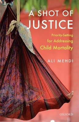 A Shot of Justice: Priority-Setting for Address... 0199490597 Book Cover