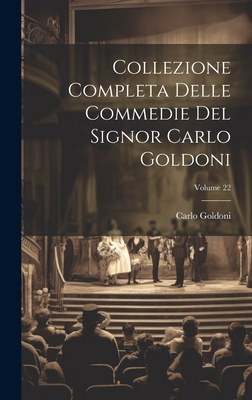 Collezione Completa Delle Commedie Del Signor C... [Italian] 1020050616 Book Cover