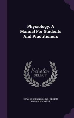 Physiology. A Manual For Students And Practitio... 1354892852 Book Cover