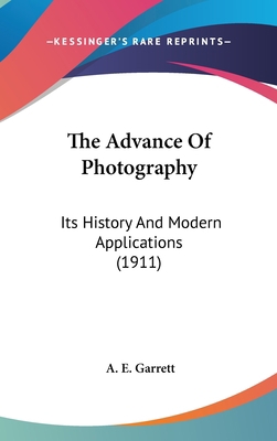 The Advance Of Photography: Its History And Mod... 0548996172 Book Cover