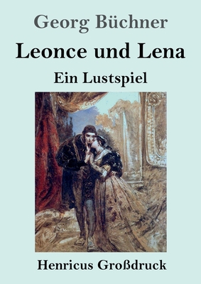 Leonce und Lena (Großdruck): Ein Lustspiel [German] 384783259X Book Cover