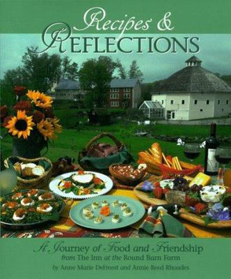 Recipes and Reflections: A Journey of Food and ... 0966526309 Book Cover