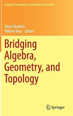 Bridging Algebra, Geometry, and Topology 3319091859 Book Cover