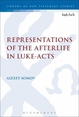 Representations of the Afterlife in Luke-Acts 0567683842 Book Cover