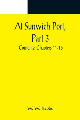 At Sunwich Port, Part 3.; Contents: Chapters 11-15 9356089256 Book Cover