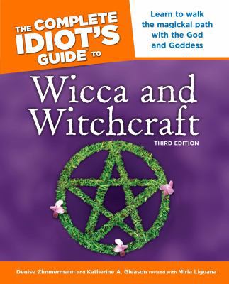 The Complete Idiot's Guide to Wicca and Witchcr... 1592575331 Book Cover