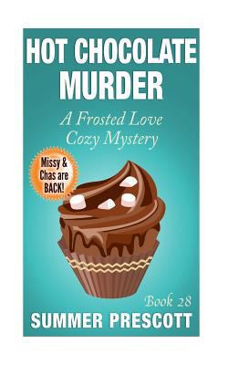 Hot Chocolate Murder (Frosted Love Cozy Mysteries) 1523408677 Book Cover