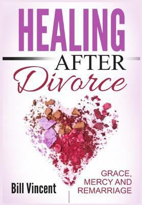 Healing After Divorce: Grace, Mercy and Remarriage 035938207X Book Cover