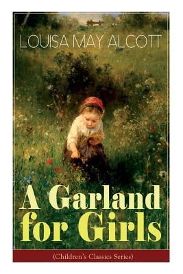 A Garland for Girls (Children's Classics Series) 8026891929 Book Cover