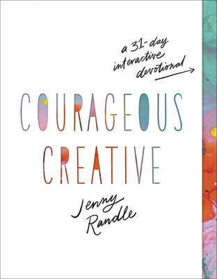 Courageous Creative: A 31-Day Interactive Devot... 0736975047 Book Cover