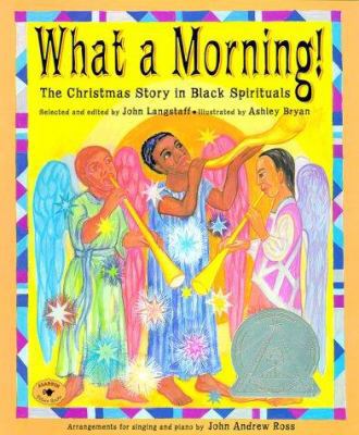 What a Morning!: The Christmas Story in a Black... 0689808070 Book Cover