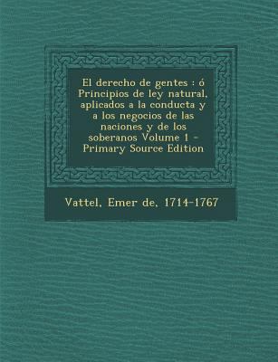 El derecho de gentes: ? Principios de ley natur... [Spanish] 1293862029 Book Cover