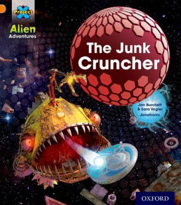 Project X: Alien Adventures: Orange: The Junk C... 0198493118 Book Cover