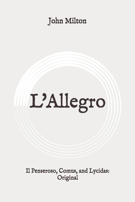 L'Allegro: Il Penseroso, Comus, and Lycidas: Or... B089M2CX8M Book Cover