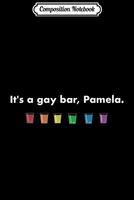 Composition Notebook: It's A Gay Bar Journal/No... 1706469373 Book Cover
