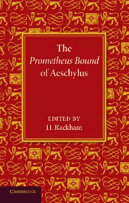 The Prometheus Bound of Aeschylus [Greek, Ancient (to 1453)] 1107619971 Book Cover