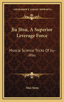 Jiu Jitsu, a Superior Leverage Force: Muscle Sc... 1164475789 Book Cover
