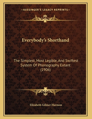 Everybody's Shorthand: The Simplest, Most Legib... 1164142941 Book Cover