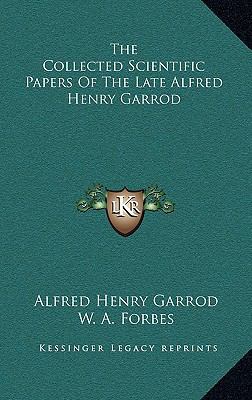 The Collected Scientific Papers of the Late Alf... 1163643874 Book Cover