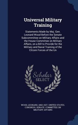 Universal Military Training: Statements Made by... 1340115077 Book Cover