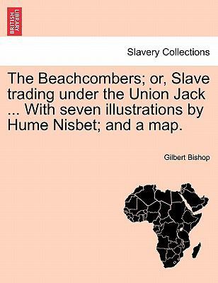 The Beachcombers; Or, Slave Trading Under the U... 1241217602 Book Cover