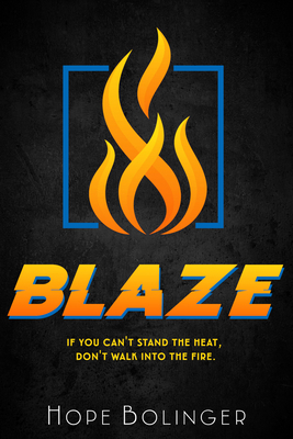 Blaze: If You Can't Stand the Heat, Don't Walk ... 1645260526 Book Cover