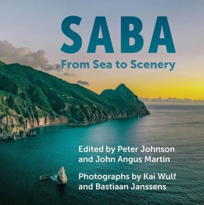 Hardcover Saba : From Sea to Scenery Book